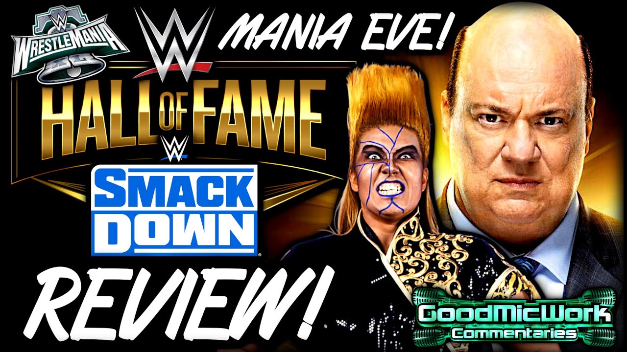 WWE Hall Of Fame 2024 REVIEW! + Smackdown Recap & WrestleMania 40 FINAL