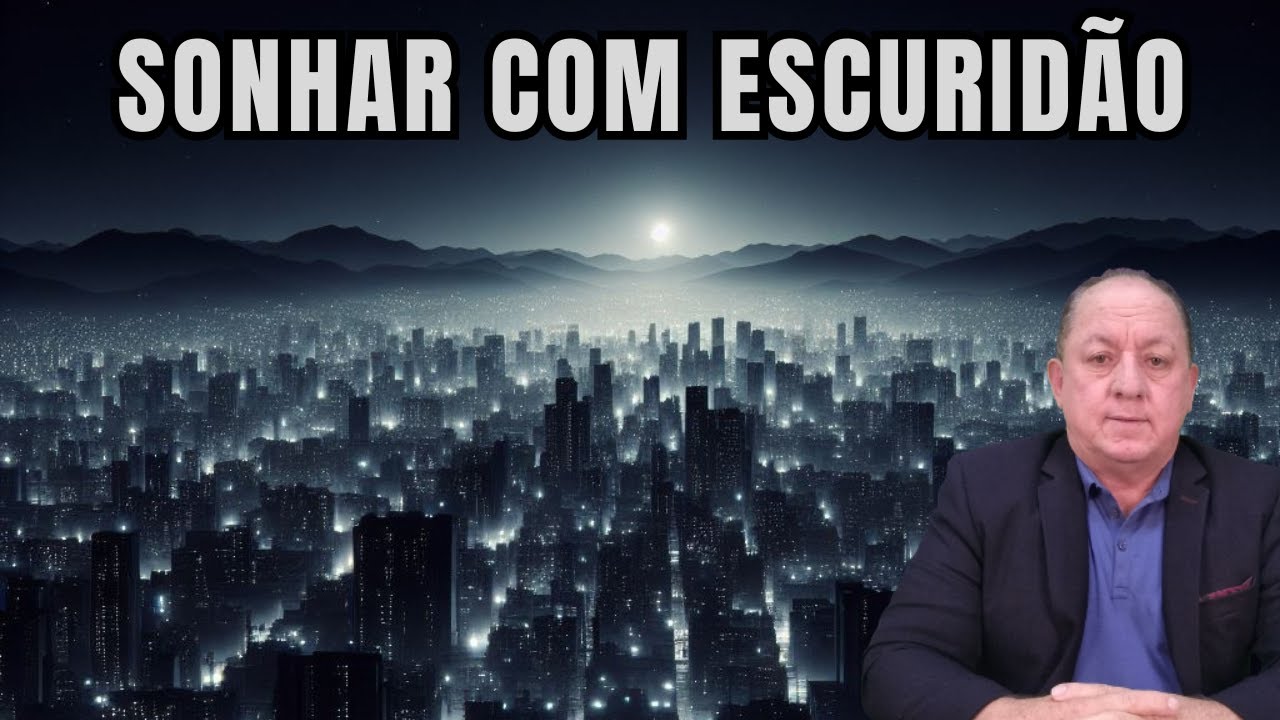 O QUE SIGNIFICA SONHAR COM ESCURIDÃO - YouTube