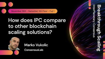 How does InterPlanetary Consensus (IPC) compare to other blockchain scaling solutions? Marko Vukolic