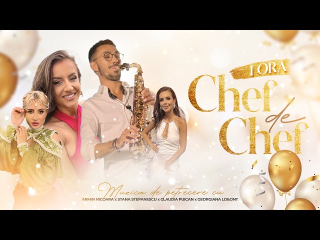 #CHEFDECHEF 1 ORA de Muzica de Petrecere 🎉 2024 🥂 Armin Nicoara ✗ Georgiana Lobont ✗ Stana ✗ Claudia class=