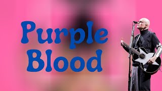 Smashing Pumpkins - Purple Blood (Lyrics)