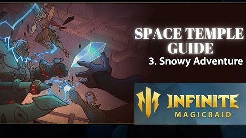 Infinite Magicraid Snowy Adventure Guide || Space Temple #infinitemagicraid
