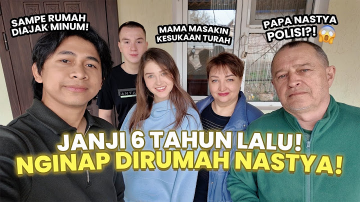 AKHIRNYA NGINAP DI RUMAH NASTYA - DEG DEGAN KETEMU ORTUNYA