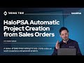 HaloPSA   Automatic Project Creation from Sales Orders