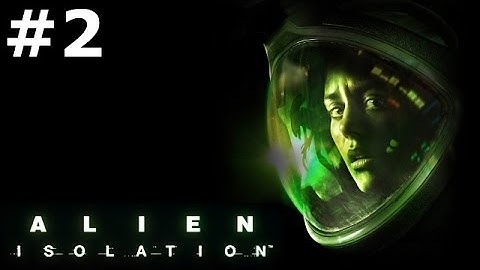 Alien: Isolation - #2 "Maintenance Jack"