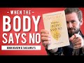 When the body says no by gabor mat  book review  summary