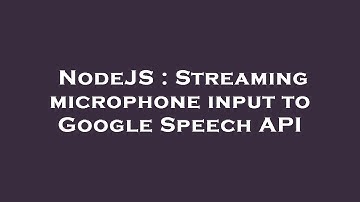 NodeJS : Streaming microphone input to Google Speech API