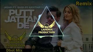 putt jattan de Jigar Dhol Remix Dj Sukhu Lahoria Production Remix Letest punjabi songs