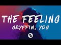 Gryffin, YDG - The Feeling (Lyrics)