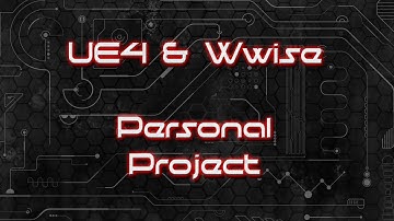 Unreal Engine 4 & Wwise - Personal Project