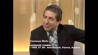 Tennesse Waltz -LEONARD COHEN - 1985_07_06 - Arkadenhof, Vienna, Austria