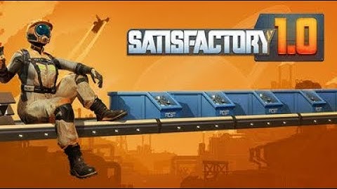 Satisfactory 1.0 Part 5 Full Game - Longplay Walkthrough No Commentary