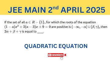 JEE MAIN 2 APRIL 2025 If the set of all a ∈ R − { 1 } , 𝑎 ∈ 𝑅 − { 1 } , for which the roots of the
