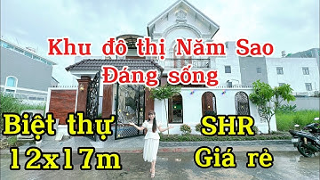 😍BIỆT THỰ 12x17m Xem CHO ĐỠ GHIỀN-Nhà Đẹp Kim Thủy trong Khu Đô thị Năm Sao gần chợ Bình Chánh NHẤT