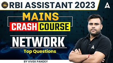 RBI Assistant 2023 | RBI Assistant Mains Crash Course (Network Top Questions) by Vivek Pandey