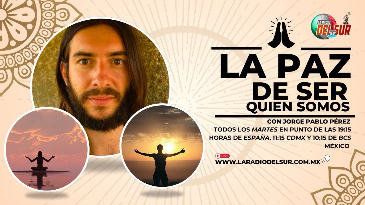 LA PAZ DE SER QUIEN SOMOS: Más allá de la ilusión del miedo (Episodio 12: 12 de Agosto 2025)