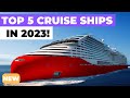 TOP 5 BEST NEW CRUISE SHIPS IN 2023! (ft Royal Caribbean, Carnival, Norwegian, MSC, Disney, Virgin)