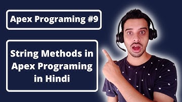 #9:- String and Sting Methods in Apex Programing in Hindi | Apex Programing in Hindi
