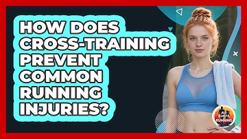 How Does Cross-Training Prevent Common Running Injuries?