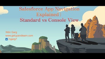 Salesforce App Navigation Explained | Standard vs Console View