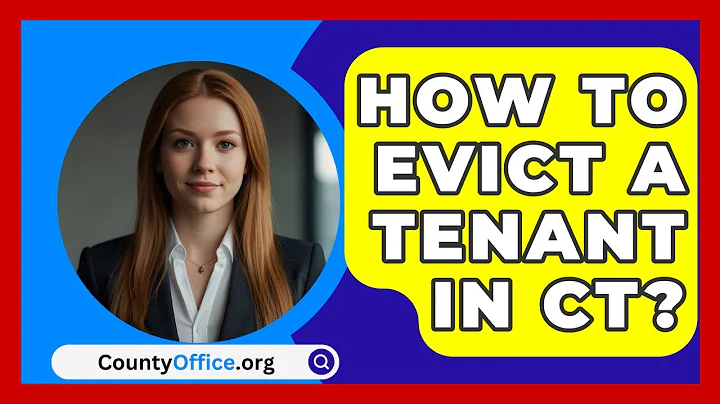 How To Evict A Tenant In CT? - CountyOffice.org