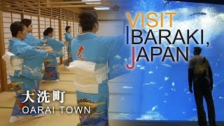大洗町-OARAI TOWN- VISIT IBARAKI,JAPAN GUIDE