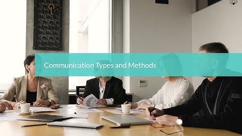 Communication Types and Methods | PMP & CAPM Exam Prep Essentials