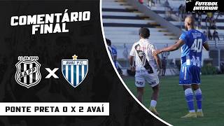 COMENTÁRIO FINAL: PONTE PRETA 0 X 2 AVAÍ | CAMPEONATO BRASILEIRO SÉRIE B 2026