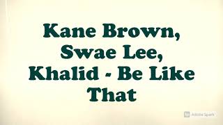 Kane Brown, Swae Lee, Khalid - Be Like That《 像那樣》【英繁中字翻譯對照歌詞】   (內文有些錯誤敬請見諒)