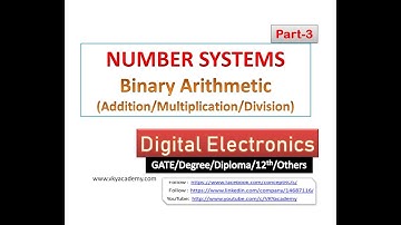 Number System Part-3 : Binary Arithmetic || Addition || Multiplication || Division