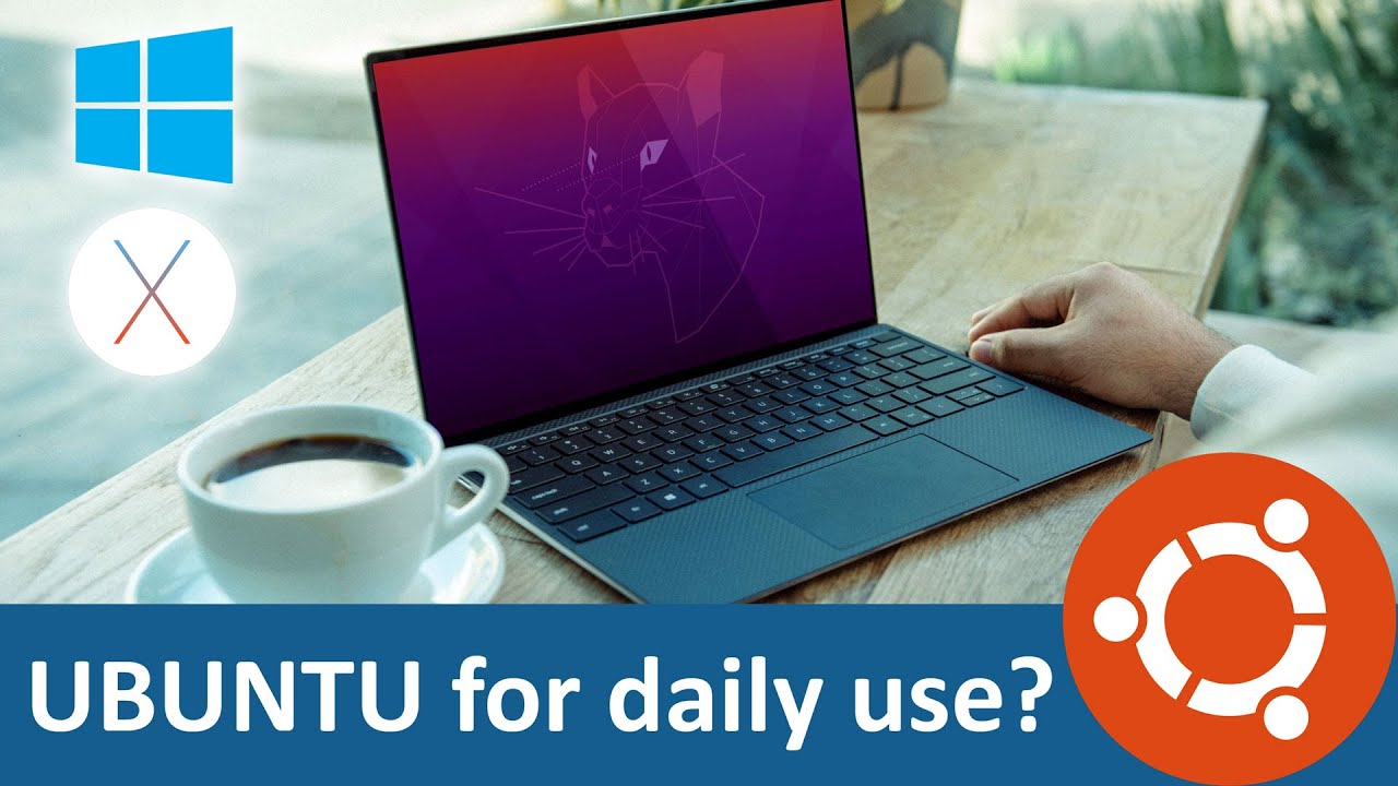 ubuntu ดียังไง  2022  Can you use Ubuntu Linux for daily use?