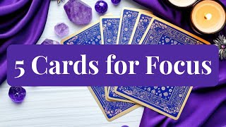5 Cards for Focus