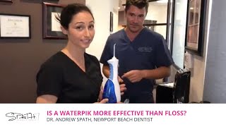 Is a Waterpik More Effective than Floss? | Spath Dentistry in Newport Beach