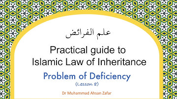 Lesson 8: Problem of Deficiency - Practical Guide to Islamic Laws of Inheritance