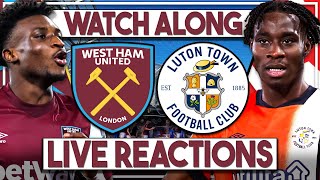 West Ham Utd v Luton Town LIVE Watch Along!! | #WHULUT Premier League