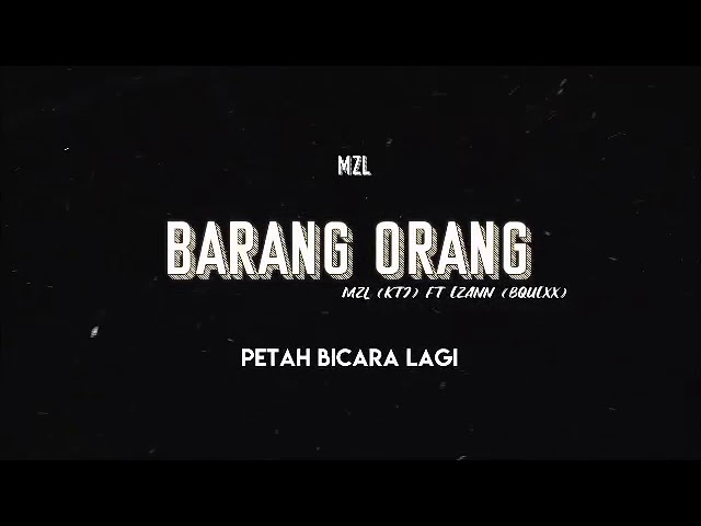 EZANN (BQUEXX) FT MZL (KTJ) | BARANG ORANG (OFFICIAL LYRICS VIDEO) class=