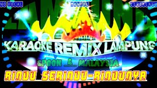 KARAOKE REMIX LAMPUNG | RINDU SERINDU RINDUNYA - KARAOKE - REMIX LAMPUNG ( NO VOCAL   LIRIK )