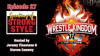 WRESTLE KINGDOM 17 Full card preview and analysis with Chris Samsa! | Speaking of Strong Style
