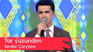 Serdar Charyyew - Yar yuzunden | 2023 Resimi