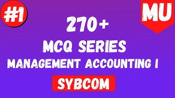 270+ MCQ Series Of Management Accounting I Part 1 | SYBCOM Semester 3 | Mumbai University