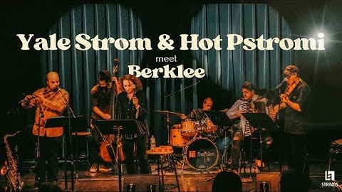 Yale Strom & Hot Pstromi meet Berklee (Full Concert) - Berklee Strings