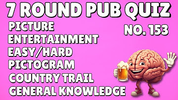 Pub Quiz: Picture, Entertainment, Easy/Hard, Pictogram, Country Trail, General Knowledge  No.153