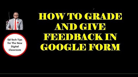 HOW TO GRADE SHORT AND LONG RESPONSES IN GOOGLE FORM