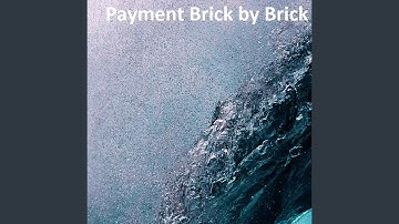 Payment Brick by Brick