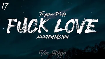 XXXTENTACION - Fuck Love Feat. Trippie Redd (Lyrics)