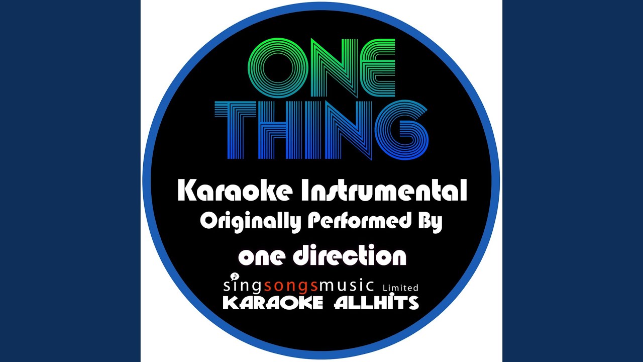 One Thing (Originally Performed By One Direction) (Karaoke Instrumental Version) One Thing (Originally Performed By One Direction) (Karaoke Instrumental Version)