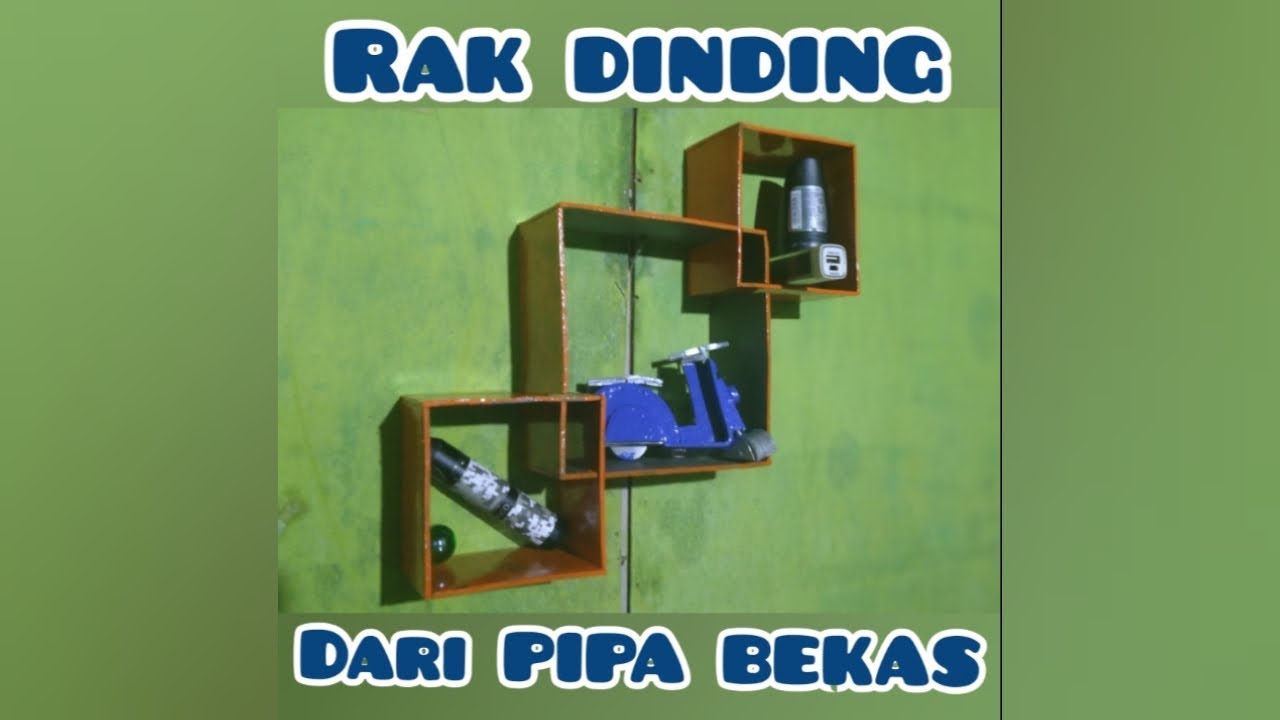 Cara membuat rak  dinding dari  PIPA  BEKAS YouTube