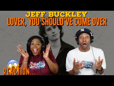 First Time Hearing Jeff Buckley - “Lover, You Should've Come Over” Reaction | Asia and BJ