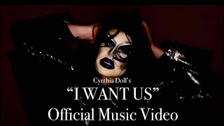 Cynthia Doll - I Want Us (Official Music Video)