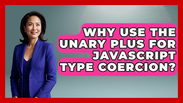 Why Use The Unary Plus For JavaScript Type Coercion? - JavaScript Toolkit